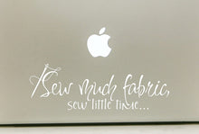 Load image into Gallery viewer, Vinyl Decal Sticker for Computer Wall Car Mac Macbook and More - Sew Much Fabric, sew Little TimeÉ