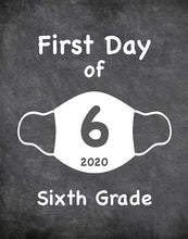 Load image into Gallery viewer, First Day of School Art Print for 2020. Unframed Reusable Photo Prop for Kids and Parents Back to School Sign. Masked, zoomed and remote learning 8” x 10” (8&quot; x 10&quot; Chalk, 6th Grade)