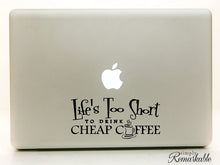 Load image into Gallery viewer, Vinyl Decal Sticker for Computer Wall Car Mac MacBook and More Quote: Life is Too Short to Drink Coffee - Size 7 x 3.2 inches