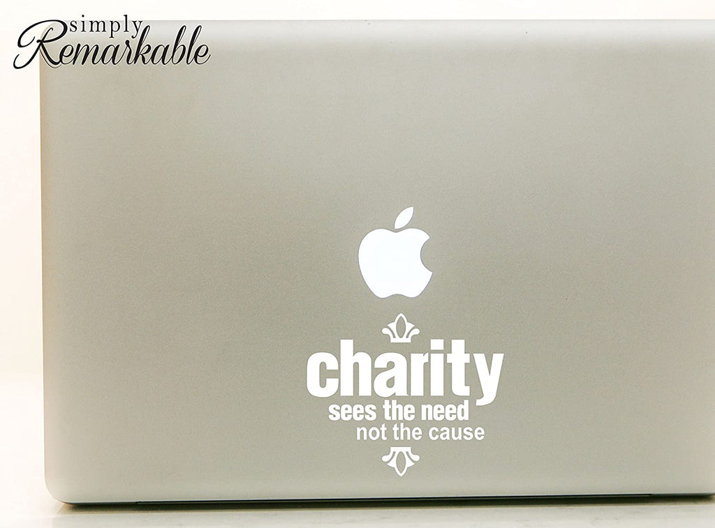 Vinyl Decal Sticker for Computer Wall Car Mac MacBook and More - Charity Sees The Need Not The Cause - 5.2 x 4.5 inches
