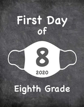 Load image into Gallery viewer, First Day of School Art Print for 2020. Unframed Reusable Photo Prop for Kids and Parents Back to School Sign. Masked, zoomed and remote learning 8” x 10” (8&quot; x 10&quot; Chalk, 8th Grade)