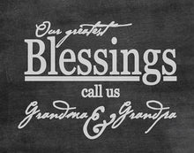 Load image into Gallery viewer, Our Greatest Blessings Call Us Grandma &amp; Grandpa - Grandparent Prints - Photo Quality Poster - Gift for Grandparents, Papa, Grandmother, Cousins, and Family (8x10, Greatest Blessings - Chalk)