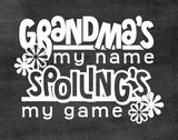 Grandma's My Name Spoinling's My Game - Grandparent Prints - Photo Quality Gift for Grandparents, Grandpa, Papa, Grandmother, Cousins, and Family (8x10, Grandma Spoil - Chalk)