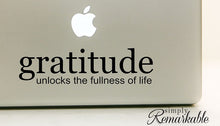 Load image into Gallery viewer, Vinyl Decal Sticker for Computer Wall Car Mac MacBook and More Gratitude unlocks The Fullness of Life