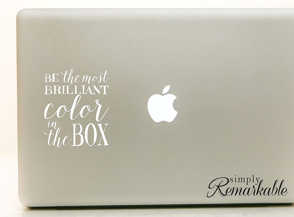 Vinyl Decal Sticker for Computer Wall Car Mac MacBook and More - Be The Most Brilliant Color in The Box - 5.2 x 4.2 inches