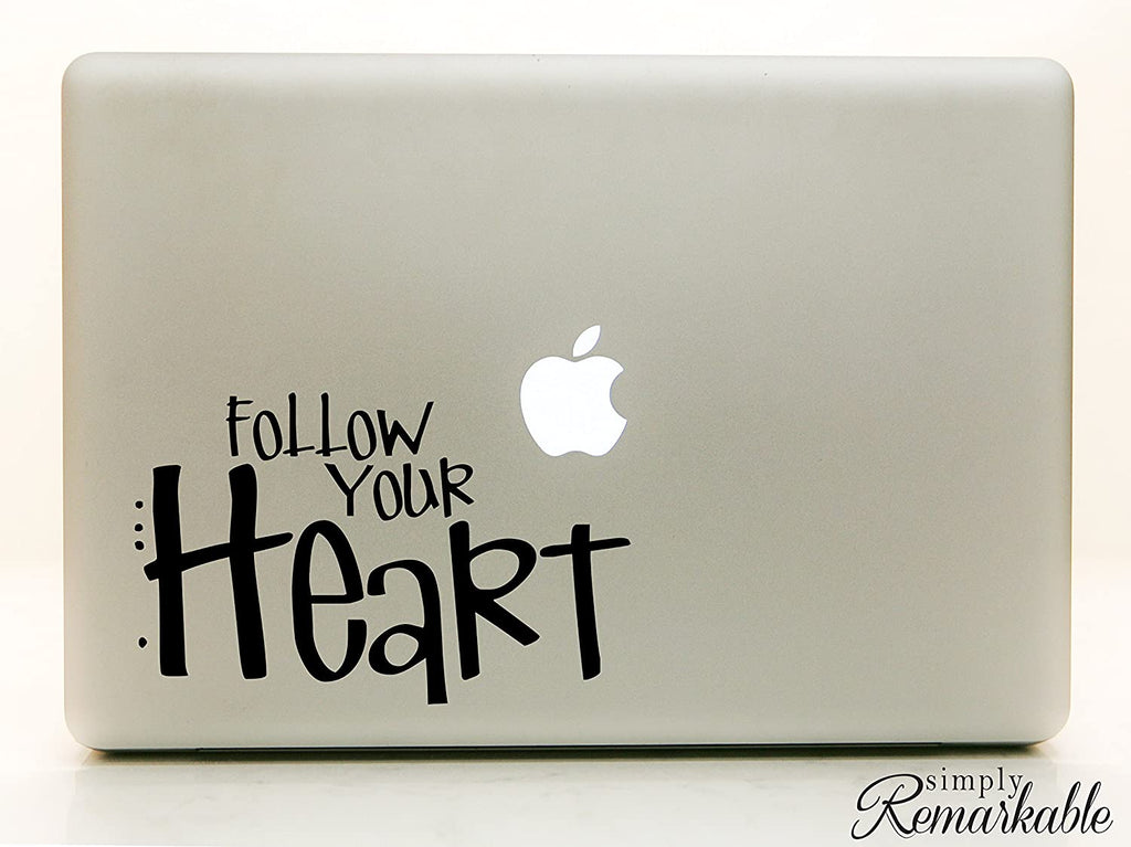 Vinyl Decal Sticker for Computer Wall Car Mac MacBook and More - Follow Your Heart