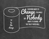 Change The Toilet Paper Chalkboard Poster Print, Bathroom Humor, Made in The USA, Frame NOT Included (8