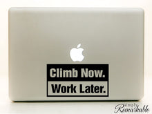 Load image into Gallery viewer, Vinyl Decal Sticker for Computer Wall Car Mac Macbook and More - Climb Now - Work Later - Decal for Rock Climbing Rock Climbers Bouldering