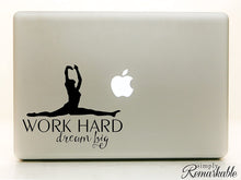 Load image into Gallery viewer, Work Hard Dream Big (Dancer) - Decal for Dancers, Dancing, Ballet - Vinyl Decal Sticker for Computer Wall Car Mac MacBook Laptop - 5.2" x 4.5"