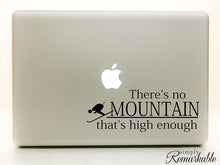 Load image into Gallery viewer, Vinyl Decal Sticker for Computer Wall Car Mac Macbook and More - There's No Mountain That's High Enough - Skiing, Snowboarding