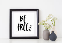 Load image into Gallery viewer, Be Free | 5.2" x 5.1" Vinyl Sticker | Peel and Stick Inspirational Motivational Quotes Stickers Gift | Decal for Inspiration / Motivation Lovers