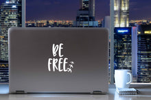 Load image into Gallery viewer, Be Free | 5.2" x 5.1" Vinyl Sticker | Peel and Stick Inspirational Motivational Quotes Stickers Gift | Decal for Inspiration / Motivation Lovers