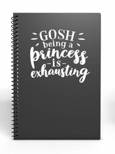Load image into Gallery viewer, Gosh Being a Princess is Exhausting | 5.2" x 4.6" Vinyl Sticker | Peel and Stick Inspirational Motivational Quotes Stickers Gift | Decal for Family Humor Lovers