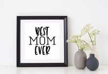 Load image into Gallery viewer, Best Mom Ever | 4.8" x 4.5" Vinyl Sticker | Peel and Stick Inspirational Motivational Quotes Stickers Gift | Decal for Family Moms Lovers