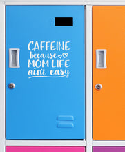 Load image into Gallery viewer, Cafeeine Because Mom Life Ain't Easy | 5" x 4.4" Vinyl Sticker | Peel and Stick Inspirational Motivational Quotes Stickers Gift | Decal for Family Moms Lovers