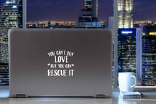 Load image into Gallery viewer, You Can&#39;t Buy Love But You Can Rescue It | 5.2&quot; x 5&quot; Vinyl Sticker | Peel and Stick Inspirational Motivational Quotes Stickers Gift | Decal for Animals Rescue Lovers