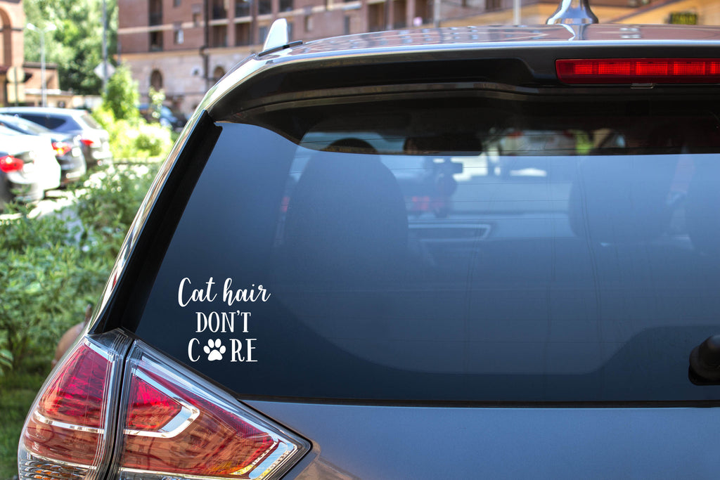 Cat Hair Don't Care | 5.2" x 4.7" Vinyl Sticker | Peel and Stick Inspirational Motivational Quotes Stickers Gift | Decal for Animals Cat Lovers
