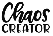 Load image into Gallery viewer, Chaos Creator | 6&quot; x 3.4&quot; Vinyl Sticker | Peel and Stick Inspirational Motivational Quotes Stickers Gift | Decal for Humor Lovers