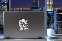 Load image into Gallery viewer, Coffee Teach Grade Sleep | 4.7" x 5.2" Vinyl Sticker | Peel and Stick Inspirational Motivational Quotes Stickers Gift | Decal for Occupations Teaching Lovers