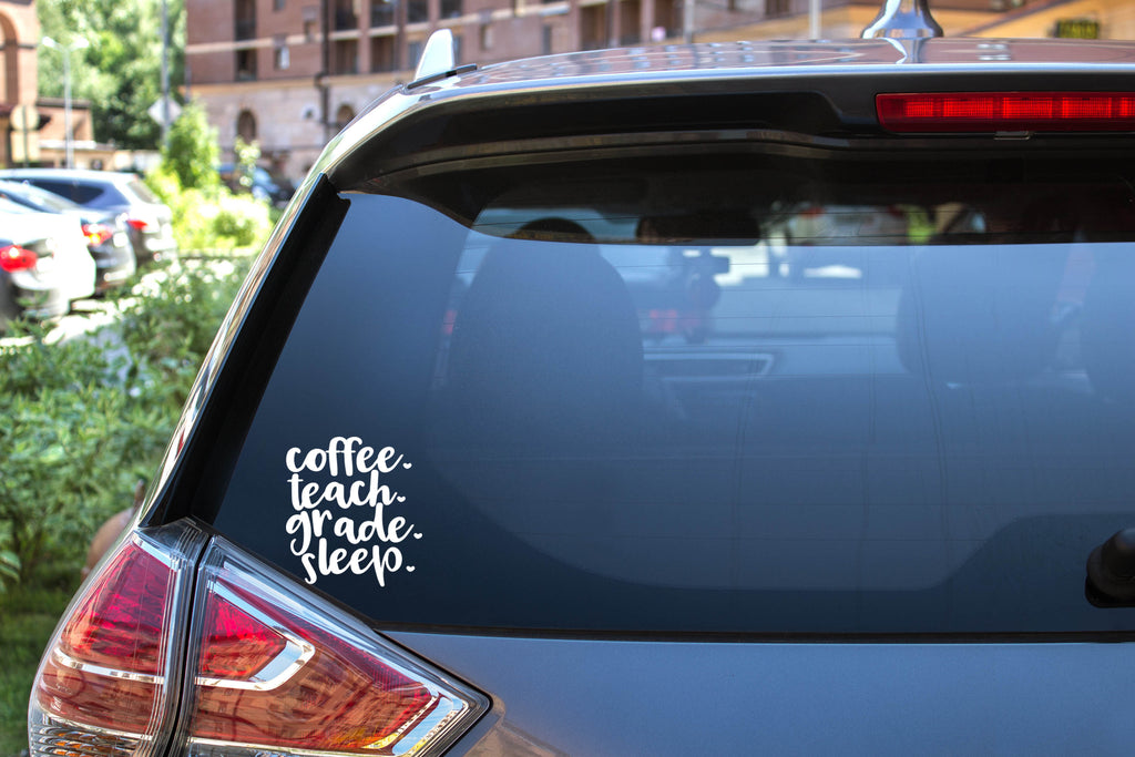 Coffee Teach Grade Sleep | 4.7" x 5.2" Vinyl Sticker | Peel and Stick Inspirational Motivational Quotes Stickers Gift | Decal for Occupations Teaching Lovers