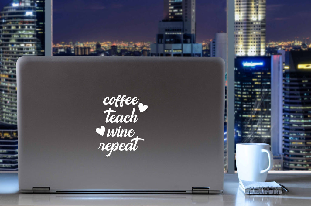 Coffee Teach Wine Repeat | 5.2" x 4.3" Vinyl Sticker | Peel and Stick Inspirational Motivational Quotes Stickers Gift | Decal for Occupations Teaching Lovers