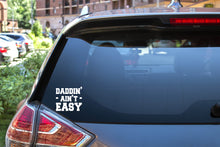 Load image into Gallery viewer, Daddin' Ain't Easy | 4.3" x 4" Vinyl Sticker | Peel and Stick Inspirational Motivational Quotes Stickers Gift | Decal for Family Dads Lovers