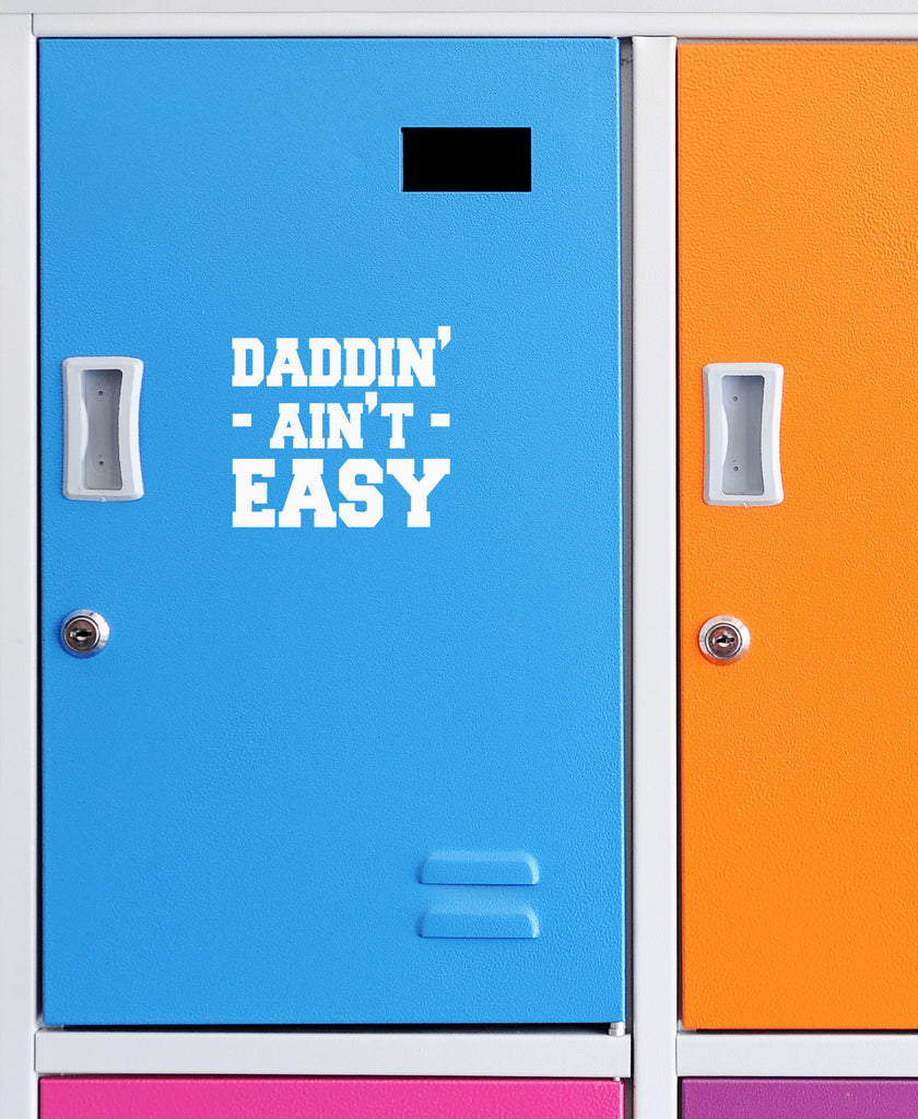 Daddin' Ain't Easy | 4.3" x 4" Vinyl Sticker | Peel and Stick Inspirational Motivational Quotes Stickers Gift | Decal for Family Dads Lovers