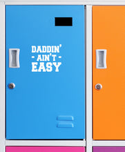 Load image into Gallery viewer, Daddin' Ain't Easy | 4.3" x 4" Vinyl Sticker | Peel and Stick Inspirational Motivational Quotes Stickers Gift | Decal for Family Dads Lovers