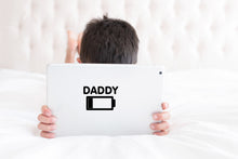 Load image into Gallery viewer, Daddy Battery | 5.2" x 3.6" Vinyl Sticker | Peel and Stick Inspirational Motivational Quotes Stickers Gift | Decal for Family Dads Lovers