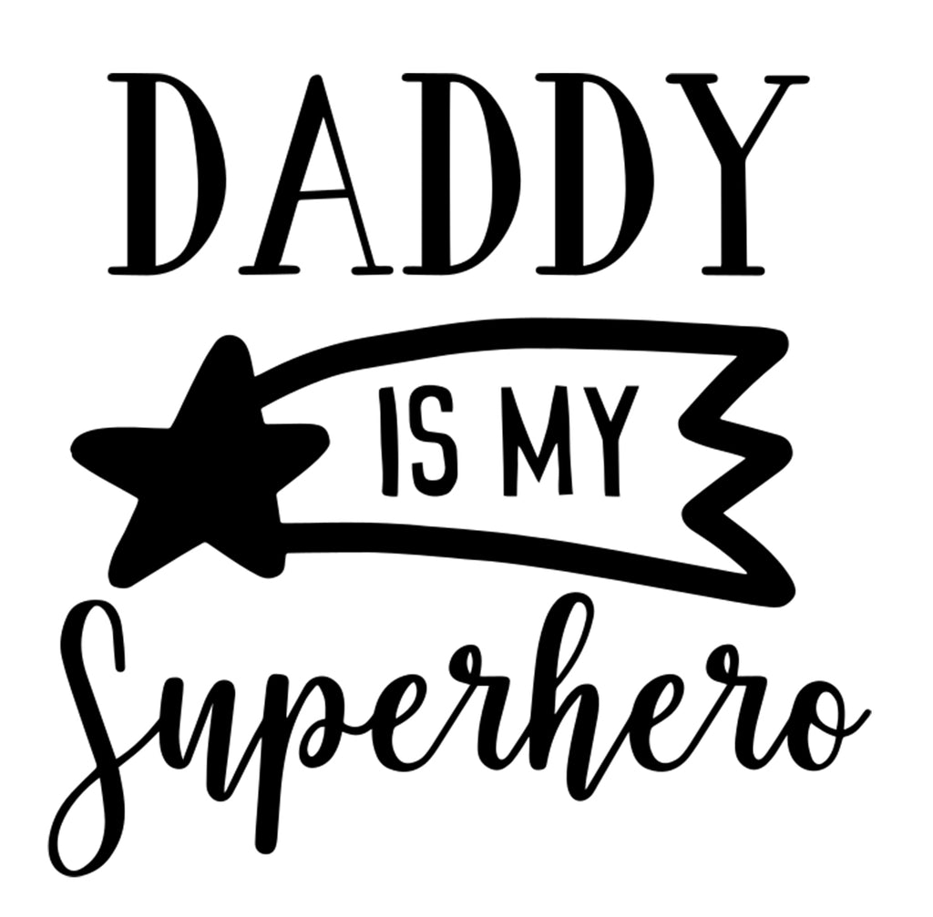 Daddy is My Superhero | 5.2" x 2.5" Vinyl Sticker | Peel and Stick Inspirational Motivational Quotes Stickers Gift | Decal for Family Dads Lovers