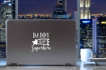 Load image into Gallery viewer, Daddy is My Superhero | 5.2" x 2.5" Vinyl Sticker | Peel and Stick Inspirational Motivational Quotes Stickers Gift | Decal for Family Dads Lovers