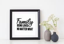 Load image into Gallery viewer, Family Being Loved No Matter What | 5.2&quot; x 3.7&quot; Vinyl Sticker | Peel and Stick Inspirational Motivational Quotes Stickers Gift | Decal for Family General Lovers