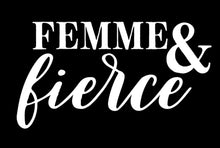 Load image into Gallery viewer, Femme & Fierce | 7" x 3.8" Vinyl Sticker | Peel and Stick Inspirational Motivational Quotes Stickers Gift | Decal for Inspiration/Motivation Lovers