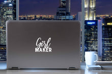Load image into Gallery viewer, Girl Maker | 4" x 3.5" Vinyl Sticker | Peel and Stick Inspirational Motivational Quotes Stickers Gift | Decal for Family Lovers