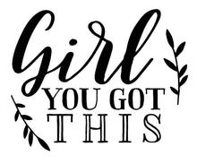 Load image into Gallery viewer, Girl You Got This | 5.2&quot; x 4.2&quot; Vinyl Sticker | Peel and Stick Inspirational Motivational Quotes Stickers Gift | Decal for Inspiration/Motivation Lovers