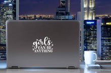 Load image into Gallery viewer, Girls Can Be Anything | 5.2" x 3.8" Vinyl Sticker | Peel and Stick Inspirational Motivational Quotes Stickers Gift | Decal for Inspiration/Motivation Lovers