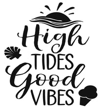 Load image into Gallery viewer, High Tides Good Vibes | 5.2" x 4.7" Vinyl Sticker | Peel and Stick Inspirational Motivational Quotes Stickers Gift | Decal for Outdoors/Nature Water Lovers