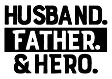 Load image into Gallery viewer, Husband Father Hero | 5.2" x 3.5" Vinyl Sticker | Peel and Stick Inspirational Motivational Quotes Stickers Gift | Decal for Family Dads Lovers