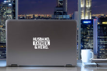 Load image into Gallery viewer, Husband Father Hero | 5.2&quot; x 3.5&quot; Vinyl Sticker | Peel and Stick Inspirational Motivational Quotes Stickers Gift | Decal for Family Dads Lovers