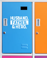 Load image into Gallery viewer, Husband Father Hero | 5.2" x 3.5" Vinyl Sticker | Peel and Stick Inspirational Motivational Quotes Stickers Gift | Decal for Family Dads Lovers