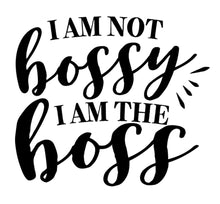 Load image into Gallery viewer, I Am Not Bossy I Am The Boss | 5.2&quot; x 4.5&quot; Vinyl Sticker | Peel and Stick Inspirational Motivational Quotes Stickers Gift | Decal for Humor Lovers