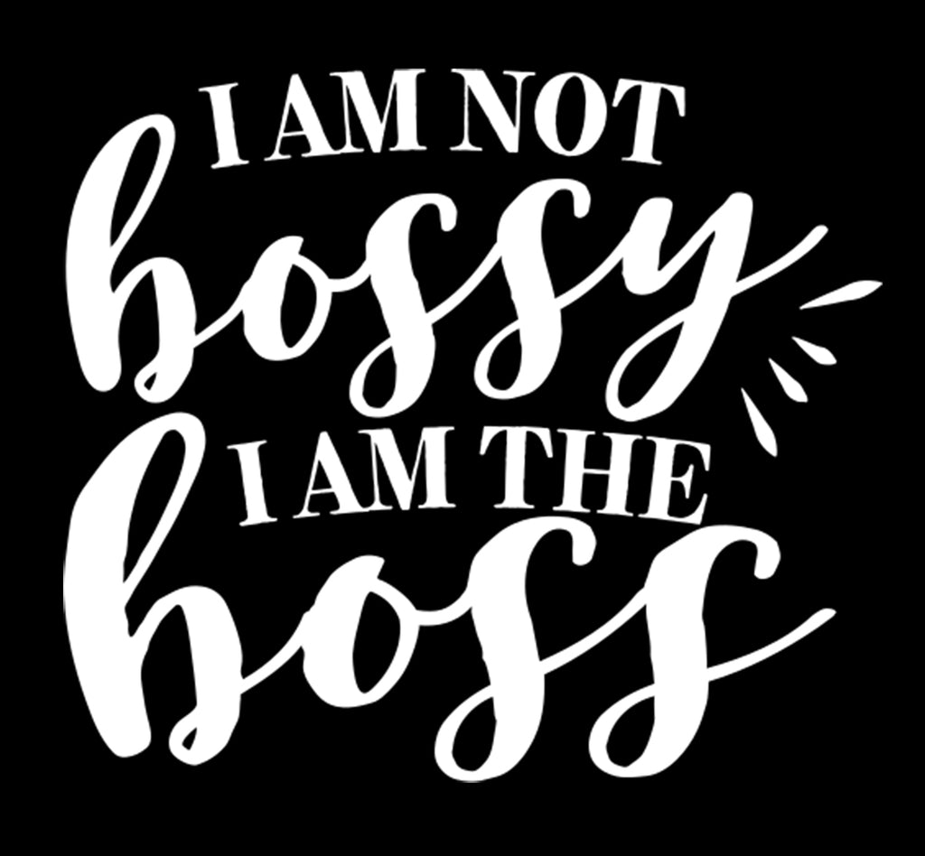 I Am Not Bossy I Am The Boss | 5.2" x 4.5" Vinyl Sticker | Peel and Stick Inspirational Motivational Quotes Stickers Gift | Decal for Humor Lovers
