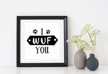 Load image into Gallery viewer, I Wuf You | 5.2&quot; x 4.1&quot; Vinyl Sticker | Peel and Stick Inspirational Motivational Quotes Stickers Gift | Decal for Animals Dogs Lovers