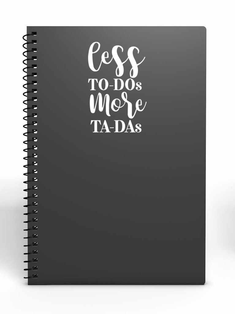 Less to-Dos More Ta-Das | 6" x 3.9" Vinyl Sticker | Peel and Stick Inspirational Motivational Quotes Stickers Gift | Decal for Inspiration/Motivation Lovers
