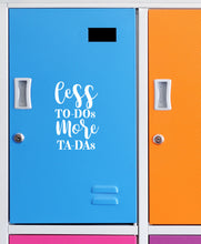 Load image into Gallery viewer, Less to-Dos More Ta-Das | 6" x 3.9" Vinyl Sticker | Peel and Stick Inspirational Motivational Quotes Stickers Gift | Decal for Inspiration/Motivation Lovers