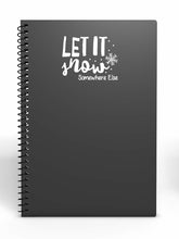 Load image into Gallery viewer, Let it Snow Somewhere Else | 5.2" x 4" Vinyl Sticker | Peel and Stick Inspirational Motivational Quotes Stickers Gift | Decal for Outdoors/Nature Lovers