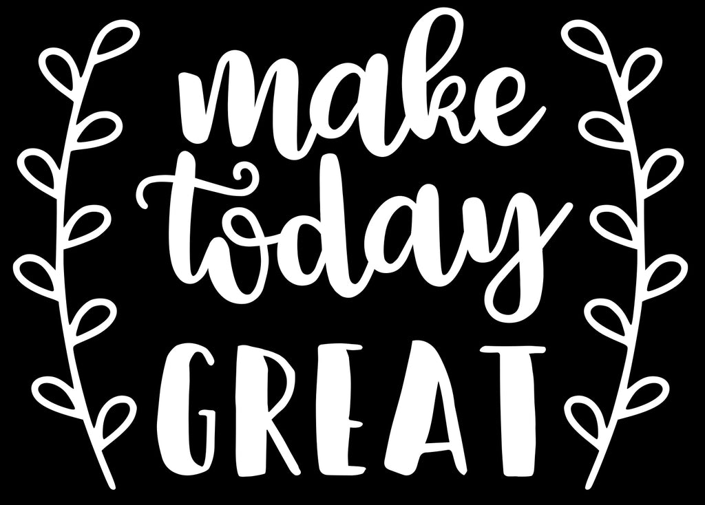Make Today Great | 5.2" x 3.7" Vinyl Sticker | Peel and Stick Inspirational Motivational Quotes Stickers Gift | Decal for Inspiration/Motivation Lovers