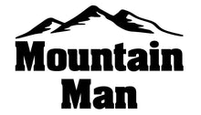 Load image into Gallery viewer, Mountain Man | 5.2" x 3.2" Vinyl Sticker | Peel and Stick Inspirational Motivational Quotes Stickers Gift | Decal for Outdoors/Nature Lovers