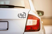 Load image into Gallery viewer, Real Not Perfect | 5.2" x 4.2" Vinyl Sticker | Peel and Stick Inspirational Motivational Quotes Stickers Gift | Decal for Inspiration/Motivation Lovers