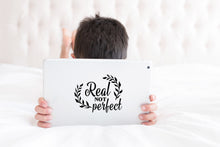 Load image into Gallery viewer, Real Not Perfect | 5.2" x 4.2" Vinyl Sticker | Peel and Stick Inspirational Motivational Quotes Stickers Gift | Decal for Inspiration/Motivation Lovers